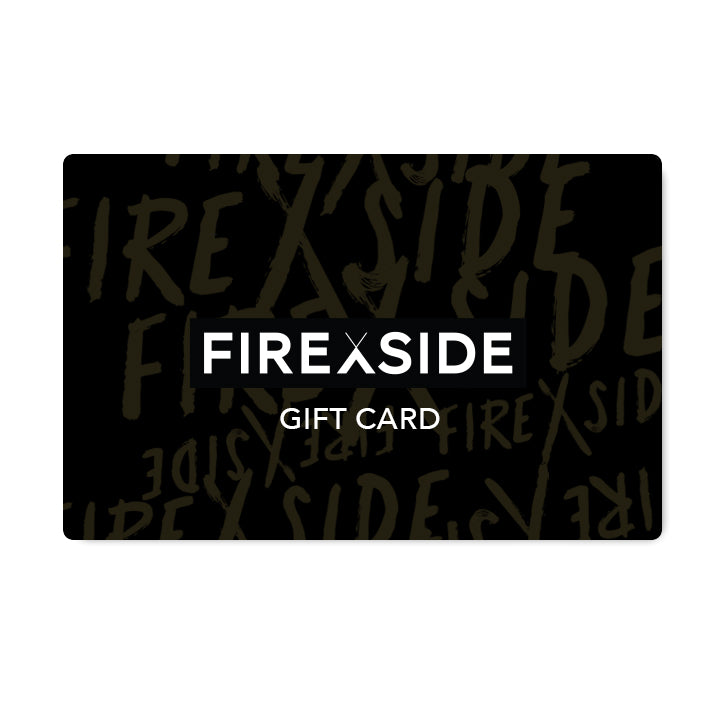 FIREXSIDE Gift Card - FIREXSIDE 